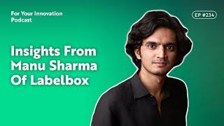 The Evolution Of AI: Insights From Manu Sharma Of Labelbox