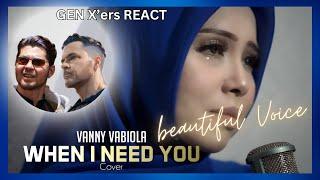 GEN X'ers REACT | WHEN I NEED YOU | VANNY VABIOLA
