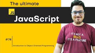 Introduction to Object Oriented Programming | JavaScript Tutorial in Hindi #74