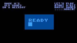 Let's do it again! Playing Atari 8-Bit Games written in BASIC! (Mark W's Old Games on a Weekday)