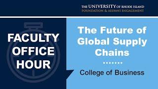 Faculty Office Hour: The Future of Global Supply Chain