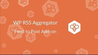 WP RSS Aggregator : Feed to Post Add-on