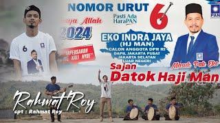 Rahmat Roy _ Sajan Dato' Haji Man (Eko Indra Jaya)Fore DPRRI Dapil Luar Negri !!!