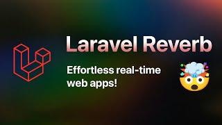 Laravel Reverb: The Easiest Way to Add Real-Time Magic to Your App