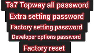 How to All password Ts7 Topway of Android car stereo