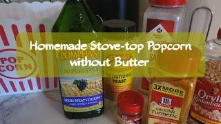 Homemade Stovetop Popcorn with spice ingredients without Butter