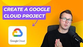 How To Create A Project: Google Cloud Console / GCP