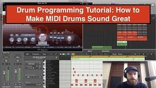 Drum Programming Tutorial: How to Make MIDI Drums Sound Great