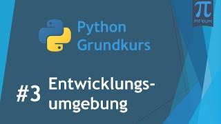 Programmieren lernen mit Python ‍ #3 Entwicklungsumgebung