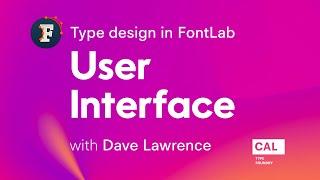 102. FontLab 7 user interface. Type design in FontLab 7 with Dave Lawrence