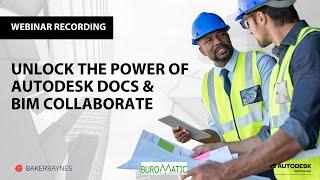 Unlock the Power of Autodesk Docs & BIM Collaborate | Webinar | Baker Baynes