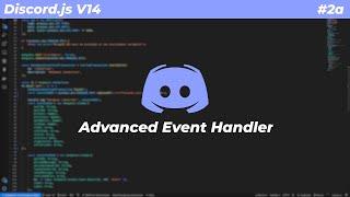 Advanced Event Handler | Discord.js v14 | Episode 2a