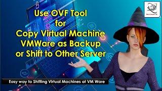 Copy VM VMWare as Backup or Shift to Other Server (OVF Tool)