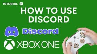 How to use Discord on Xbox one