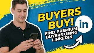 Buyers Buy! Here’s How To Find Them Using LinkedIn