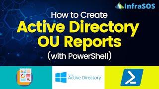 How to Create Active Directory OU Reports with PowerShell