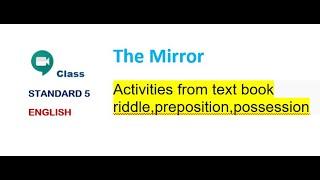 Standard 5 -English Activities from text book  -riddle reposition, possession -Google meet 27/072021