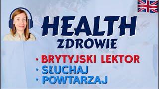 ZDROWIE - HEALTH - słówka i wyrażenia z brytyjskim lektorem