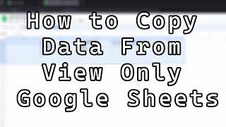 How to Copy Data From View Only Google Sheets