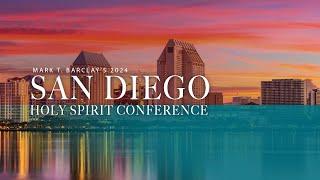 2024 San Diego Holy Spirit Conference - Wednesday Night