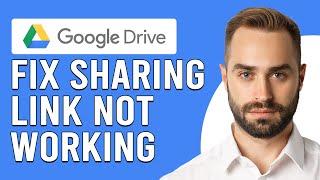 How To Fix Google Drive Sharing Link Not Working (How Do I Fix Google Drive Sharing Link Error?)