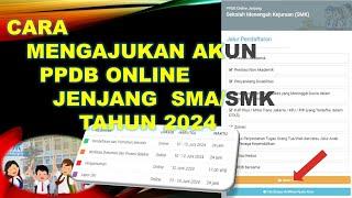 CARA MENGAJUKAN AKUN PPDB ONLINE JENJANG SMA DAN SMK TAHUN 2024