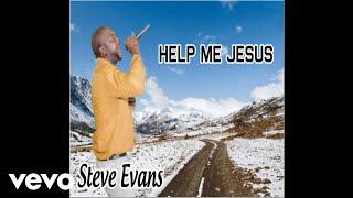 Steve Evans - Help Me Jesus