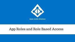 Azure Active Directory App Roles and Role Based Access