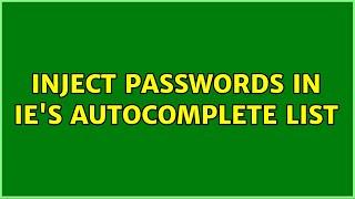 Inject passwords in IE's autocomplete list (2 Solutions!!)