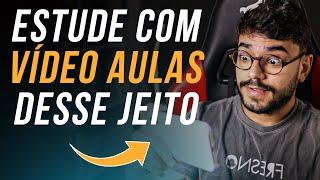 PARE DE ASSISTIR VÍDEO AULAS PARA CONCURSO DO JEITO ERRADO