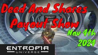 Deed And Shares Payout Show Weekly For Entropia Universe Nov 4th 2024