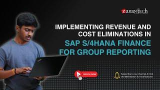 Implementing Revenue and Cost Eliminations in SAP S4HANA Finance for Group Reporting | ZaranTech