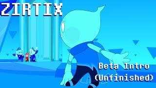 Zirtix Beta Intro from 2019(Unfinished)