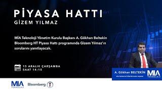 MİA Teknoloji - YKB. Ali Gökhan Beltekin, BloombergHT Piyasa Hattı'nın Konuğu Oldu