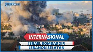 Detik-detik Pengeboman Besar-besaran Israel di Lebanon Selatan Hari Ini