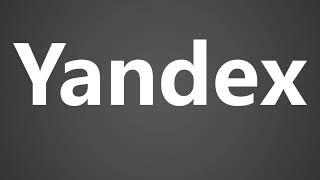 How To Pronounce Yandex