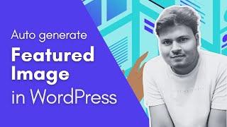 How to Auto Generate Featured Image in WordPress Posts #WordPress