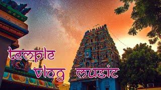 Temple Vlog Background Music No Copyright || Indian Devotional Music