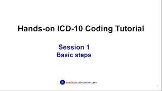 Hands-on ICD-10 Tutorial Session 1: ICD-10-CM basic coding steps