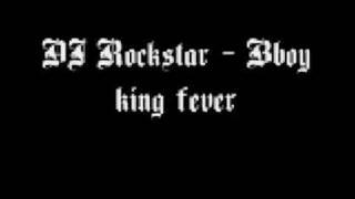 DJ Rockstar - Bboy king fever