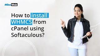 How to install WHMCS from cPanel using Softaculous? | MilesWeb