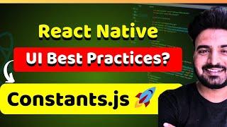  React Native UI Best Practices - Using Constants File | Engineer Codewala