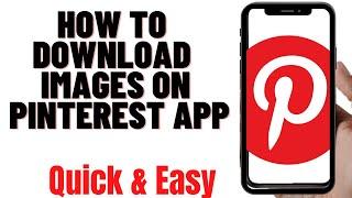 HOW TO DOWNLOAD IMAGES ON PINTEREST APP 2024