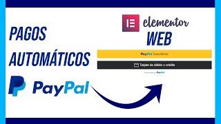 Cómo crear pagos recurrentes AUTOMÁTICOS desde PAYPAL y colocarlo en Wordpress con Elementor 2023 