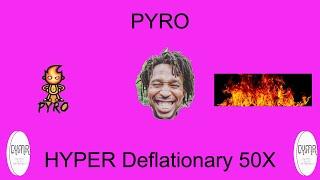 PYROMATIC (PYRO) SUPER DEFLATIONARY TOKEN !!! 100x