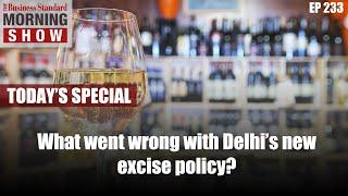 What went wrong with Delhi’s new excise policy?