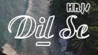 HRJS - Dil Se (Official Lyric Video) | New Hindi Songs