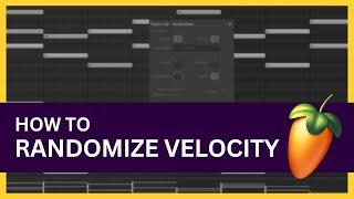 How to Randomize Velocity in FL Studio 21