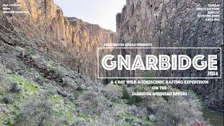 Gnarbidge 2024 ~ Rafting the Jarbidge-Bruneau Wild & Scenic Rivers in Remote Southern Idaho