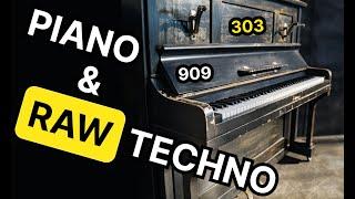 Raw Techno with Piano and 909, 303 and SH-101
